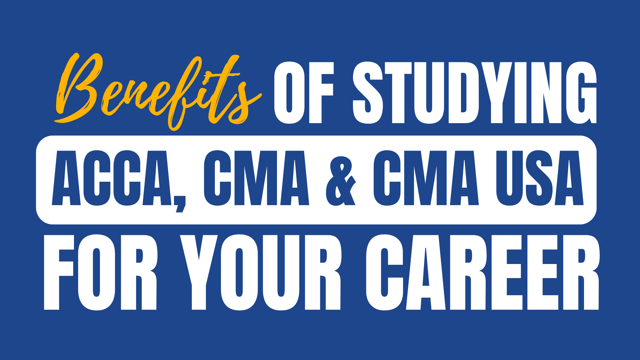 Career benefits of ACCA, CMA India and CMA USA